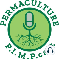 Ep. 128: Unpacking the Permaculture Orchard Tour