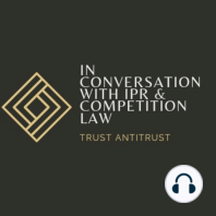Ep 7: Data Privacy and Competition Law