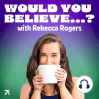 Introducing: Would You Believe...? with Rebecca Rogers