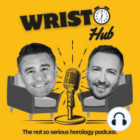 Ep. #51: Dmitri's Watch Collection and Hit-list