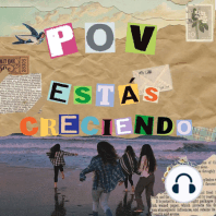 POV Estás creciendo T.2 E.3: Miedo a crecer