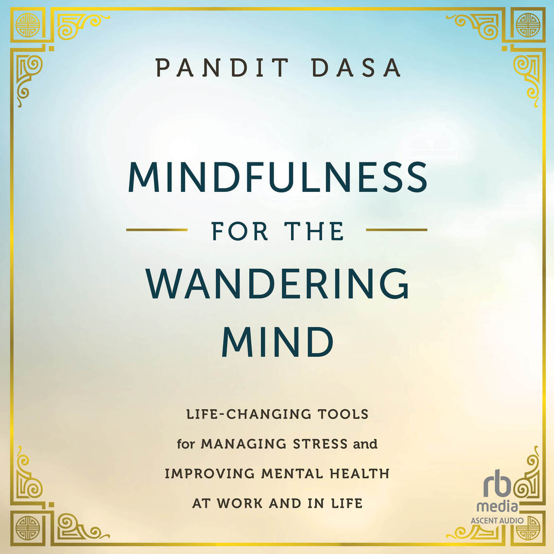 Mindfulness For the Wandering Mind by Pandit Dasa (Audiobook) - Read ...