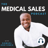 Opportunities In Medical Device Sales With Dorian Jordan – Part 2
