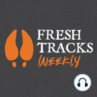 Funding for Hunter Ed, Winchester Dam and Alaskan Moose Adventures! | Fresh Tracks Weekly (Ep. 54)