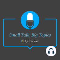 Official Trailer: Small Talk, Big Topics - an AGA podcast