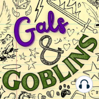 Ep. 0: Welcome to Gals and Goblins!