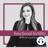 Listener Questions ANSWERED! Fertility Q&A with Dr. Kalea Wattles