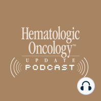 Oncology Today with Dr Neil Love: Bispecific Antibodies in the Management of Non-Hodgkin Lymphoma with Dr Matthew Matasar