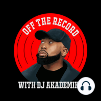 Introducing Off the Record with DJ Akademiks