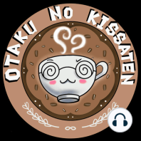 Otaku no Kissaten #26 - Especial de Aniversário - 1 ano de Otaku no Kissaten!