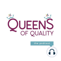 Welcome to Queens of Quality Podcast
