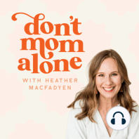 The “Don’t Miss” List :: Celebrating 10 Years of Don’t Mom Alone [Ep 434]