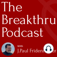 Breakthrough Podcast Introduction Part 1 of 2