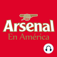 Episodio 243 – El líder Arsenal se prepara para visitar a Chelsea y Sevilla