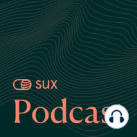 SUX EP 07 - "Cyborg-Centric Design" with Akos Csertan