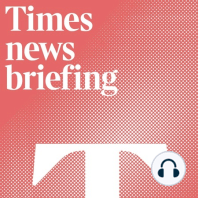 The Times afternoon briefing Friday 18th of September