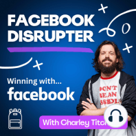 Facebook Ads Masterclass Power Hour: We finish our Deep Dive into the new FacebookDisrupter.com eBook