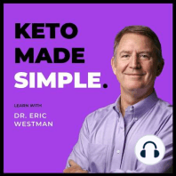 Keto Q&A with Dr  Eric Westman E75   Keto Made Simple Podcast