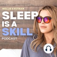 142: HOST INTERVIEW - Mollie Eastman, Creator of Sleep Is A Skill: Unveiling the Unique Sleep Protocols at Sleep Is A Skill [Pam Nease Interview!]