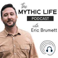 Welcome to The Mythic Life Podcast