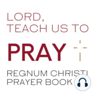 A Prayerful Life: Renewal of Association to Regnum Christi and Spiritual Exercises