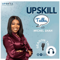 #34: UpSkill — Get the Mindset to Unpack Your BEST Post Pandemic Self!