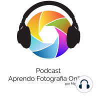 Capítulo 35 Podcast - Aprende Revelado en Adobe Lightroom de 0 a 100
