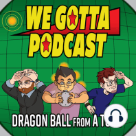 GT Looking Back Episodes 36-40 - Dragon Ball GT Retrospective of Auspicioucity