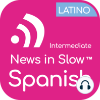 News In Slow Spanish Latino #543 - Spanish Grammar, News and Expressions