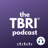 Talking TBRI® with Troy McPeak
