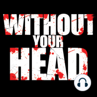 Without Your Head Shriekfest Horror Fest interview - Matthew Berg & Rocky Ramsey "Accomplice"