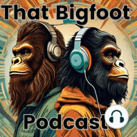 TBP Ep:8 Bigfoot, Dogman, and Kangaroos Oh My!