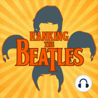 Now & Then - a round table discussion from Ranking the Beatles, Blotto Beatles, & BC The Beatles
