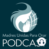 Episodio 18: Firmes e Inquebrantables en un Mundo en Caos