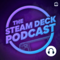 OLED Steam Deck REVEALED - Improved Performance & 50% Better Battery Life!? | Steam Deck Podcast 064