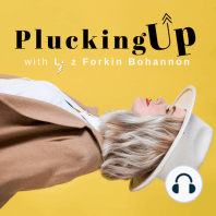Replay: Plucking Up's First Episode with Elizabeth Gilbert!