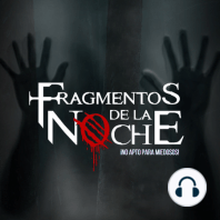 #9 La Historia de Terror de "La niña caníbal del metro Tacubaya" Fragmentos de la noche