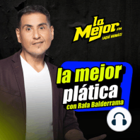 Uzielito Mix, El Malilla y El Bogueto en La Mejor Platica con Rafa Balderrama