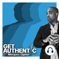 Get Authentic with Marques Ogden- Joy Sceizina