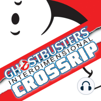 #430 - "Who Are These Guys/Ghostbusters Crossing Over #5" - August 6, 2018