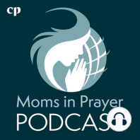 Episode 10 - Moms in Prayer President Sally Burke