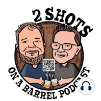 Jay Ballard and Toby Curtsinger Visit 2 Shots and talk Bourbon Barrel Cottages & Tours and The Bourbon King