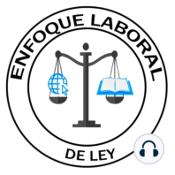 Enfoque Laboral de Ley – Junio 19 2023 “Reforma laboral”