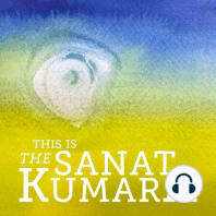 L46 - The SANAT KUMARA: Sacred Heart as the Altar of the Temple of the Soul