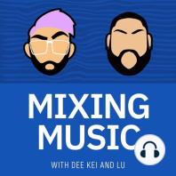 Why Can’t I Produce, Mix, & Master on the Same Song? | Q&A With Dee Kei and Lu