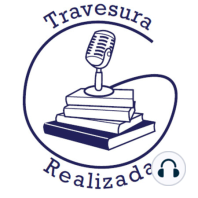 Travesura Realizada 3x15 - El Kickstarter de Laura Tarraga, 1984 y entrevista a María Leiva por Las sombras que habito