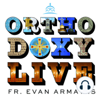 Orthodoxy Live for May 3, 2015