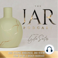 #37 BONUS! How to Be a Keeper of Your Soul and Find Wholeness Again: the Story Behind The Jar