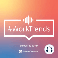 What’s Next for HR — Best of #WorkTrends 2018, Part 2