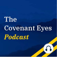 Protecting Youth and Strengthening Faith: The Role of Covenant Eyes with Founder Ron DeHaas